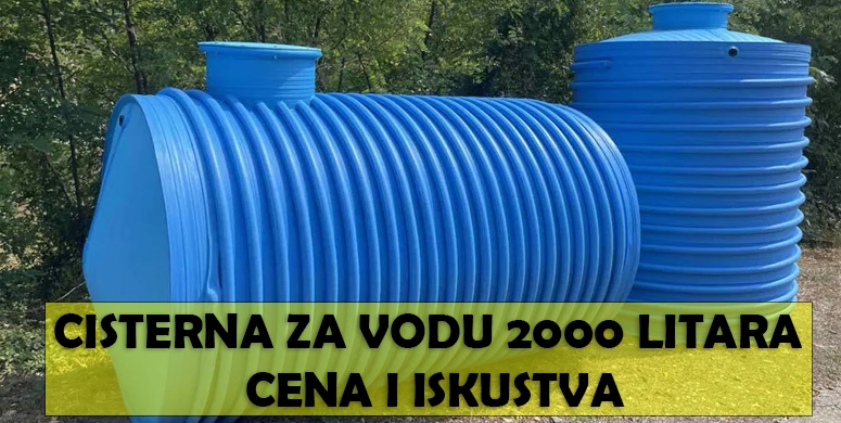 Cisterna za vodu 2000 litara cena cena iskustva i preporuke kupaca