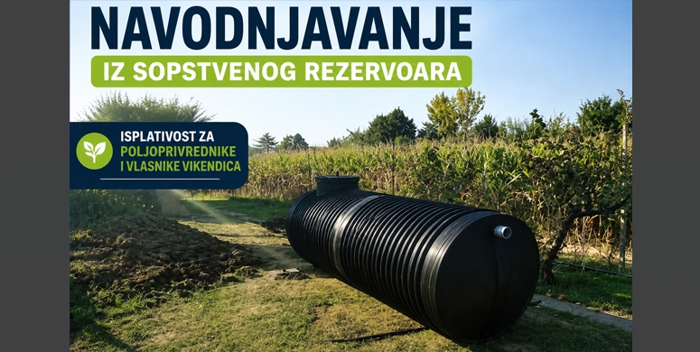 Navodnjavanje iz sopstvenog rezervoara isplativost za poljoprivrednike i vlasnike vikendica