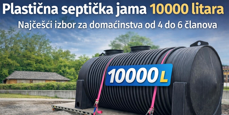 Plasticna septicka jama 10000 litara najcesci izbor za domacinstva od 4 do 6 clanova