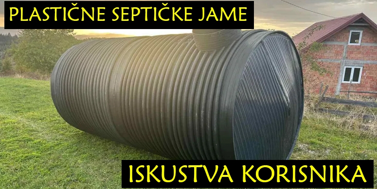 Plasticne septicke jame iskustva korisnika sta kazu ljudi koji ih vec koriste