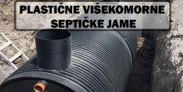 Plasticne visekomorne septicke jame najbolji izbor za kuce i vikendice