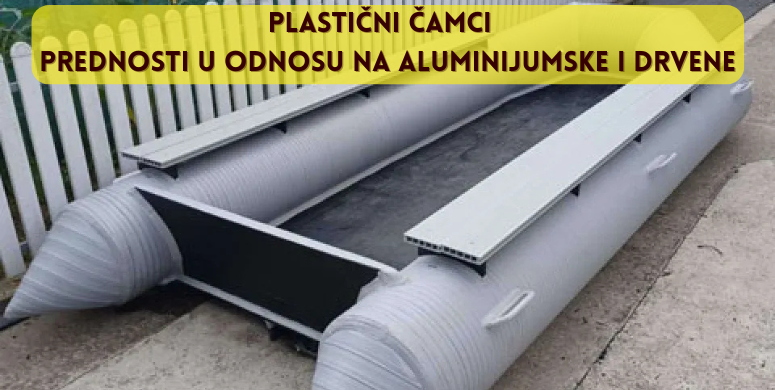 Plasticni camci prednosti u odnosu na aluminijumske i drvene