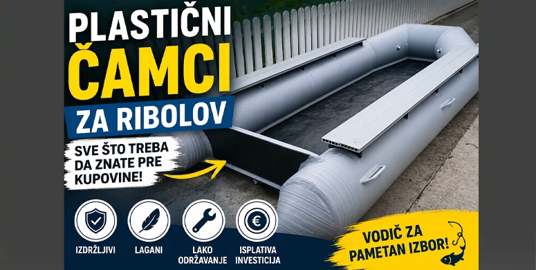Plasticni camci za ribolov sve sto treba da znate pre kupovine