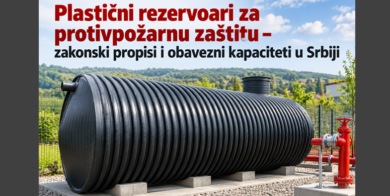 Plasticni rezervoari za protivpozarnu zastitu zakonski propisi i obavezni kapaciteti u srbiji